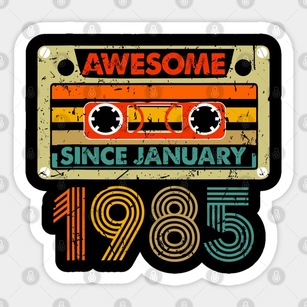 Awesome Since January 1985 39 Years Old 39th Birthday Sticker by rhazi mode plagget